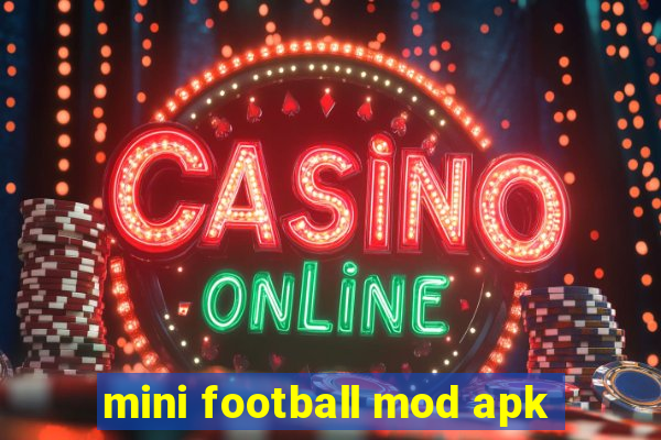 mini football mod apk